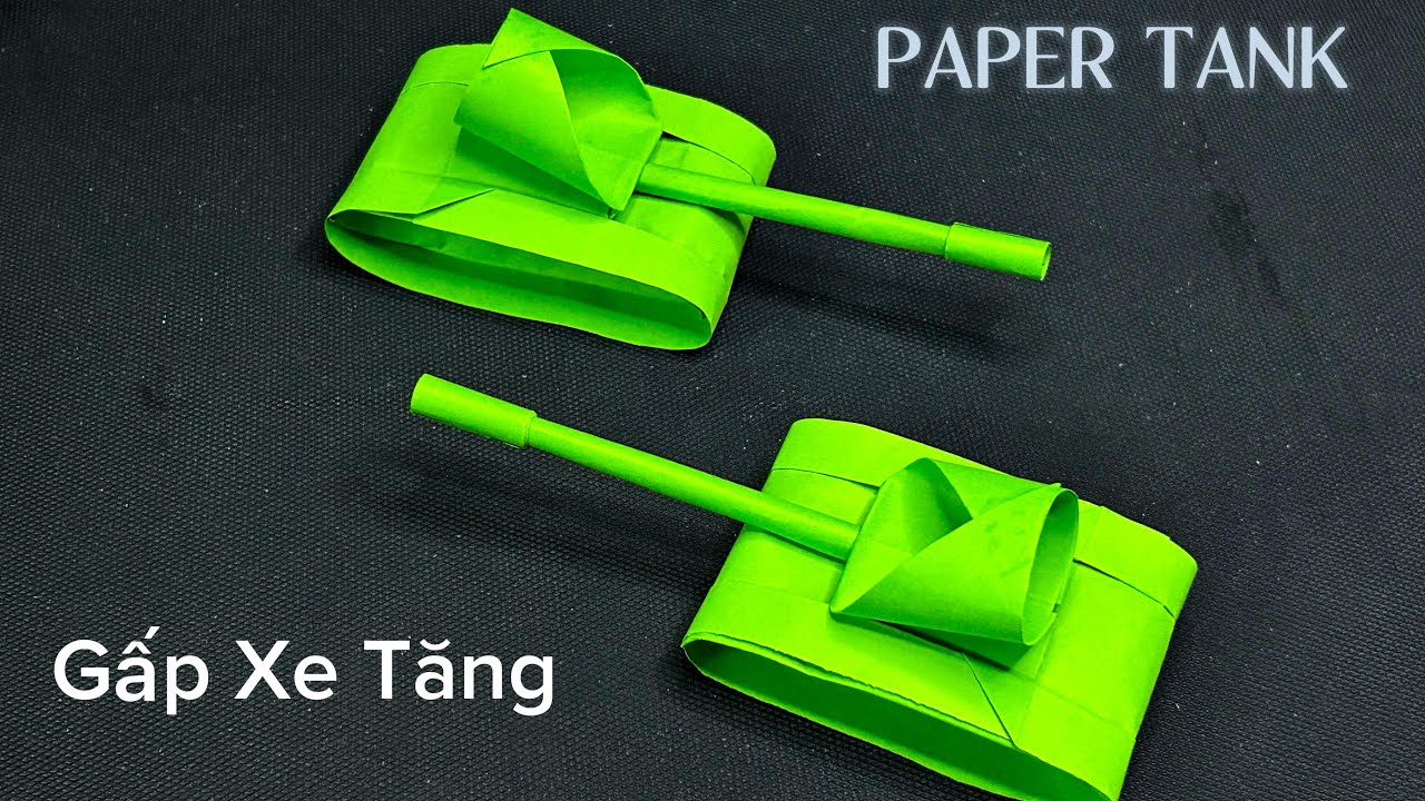 How to Make a Paper Tank - Cách Gấp Xe Tăng Giấy 