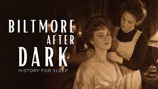 What Life Was Really Like Inside Biltmore After Dark | History for Sleep