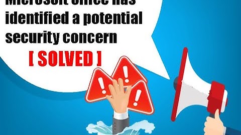 How to Solve Microsoft office has identified a potential security concern # Excell # Mirosoft office
