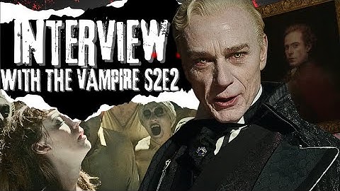 Interview With The Vampire S2: E2 Has Changed Everything!! Full Review