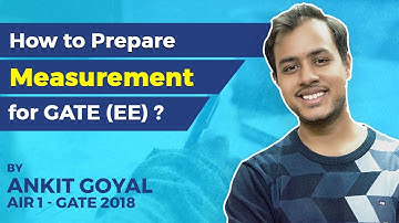How to Prepare Measurement for GATE Exam? | GATE (EE) | Ankit Goyal