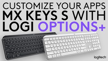 How to customize  MX Keys S Keyboard for your Apps using Logi Options+