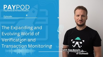 Ilya Brovin | Sumsub (The Evolving World of Verification and Transaction Monitoring)