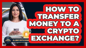 How To Transfer Money To A Crypto Exchange?