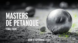 Masters De Pétanque - Final Four