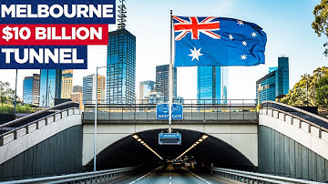 The $10 Billion West Gate Tunnel: Melbourne