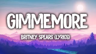 Gimme More - Britney Spears (Lyrics) "Gimme, gimme More"