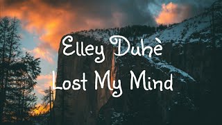 Elley Duhè - LOST MY MIND (Lyrics)