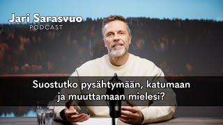 Jari Sarasvuo podcast #35 - Suostutko pysähtymään, katumaan ja muuttamaan mielesi?