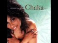 Chaka Khan  - I Know You, I Live You