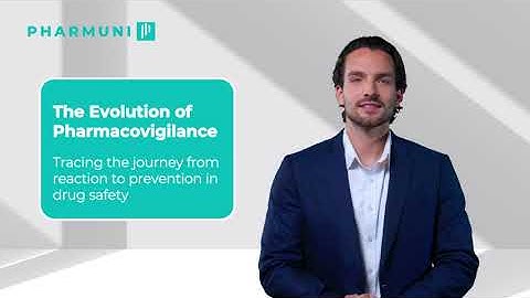 The Evolution of Pharmacovigilance – From Past Lessons to Proactive Safety