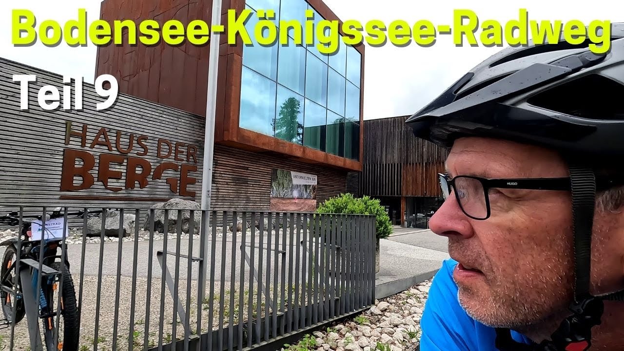 Bodensee Königssee Radweg Tag 9 - von Bad Reichenhall zum Königssee