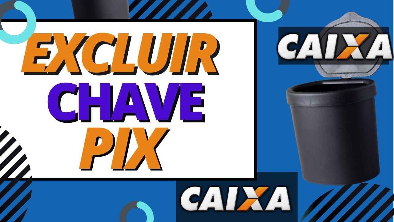 Pix Caixa Veja Como Excluir Chave Pix Caixa Muito F cil E R pido 