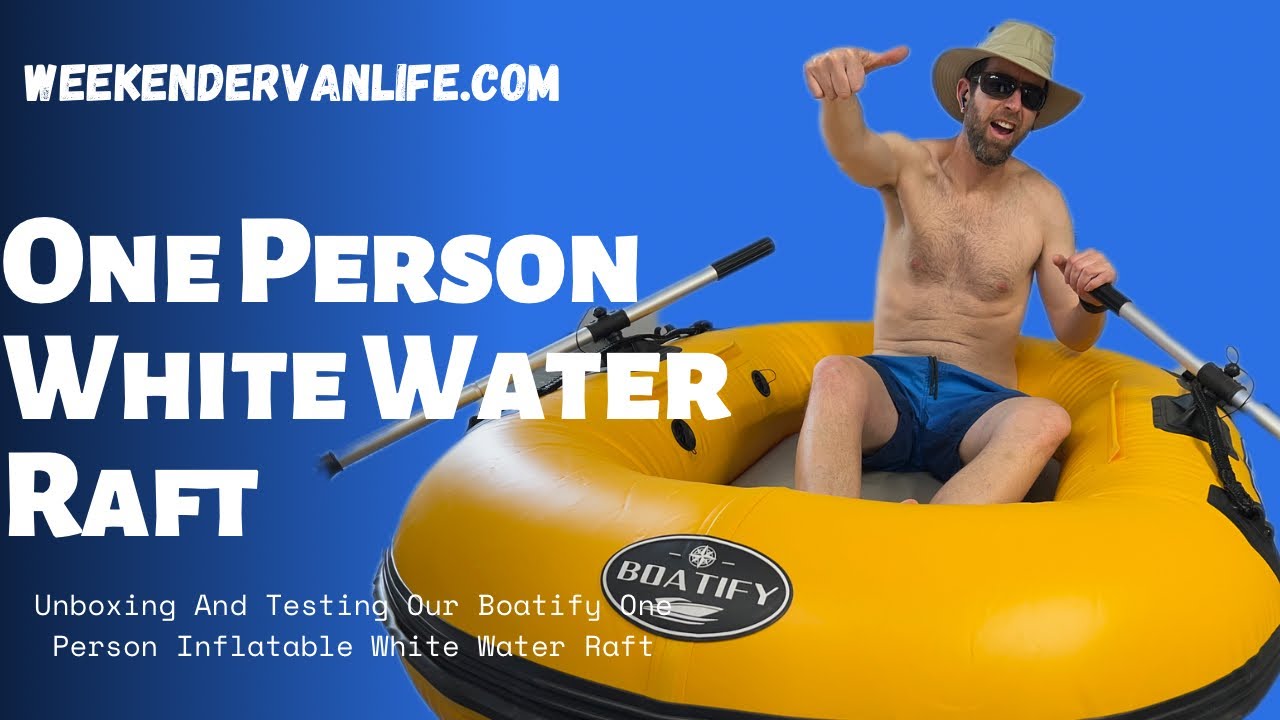 Boatify One Person White Water Raft - Unboxing and Test 