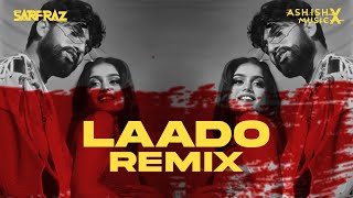 Laado - MC SQUARE (Remix) - SARFRAZ & ASHISH MUSICX