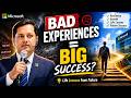 Your Worst Experience Might Be Your Greatest Teacher