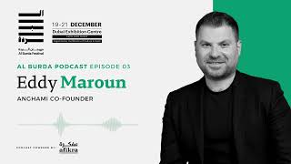EDDY MAROUN | Anghami Co-Founder | Al Burda Podcast EP03