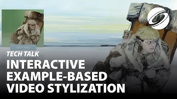 From Research to Real-Time: Towards Interactive Example-Based Video Stylization | SIGGRAPH Tech Talk