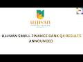 UJJIVAN SMALL FINANCE BANK Q4 RESULTS