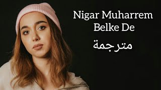 مترجمة Nigar Muharrem - Belke  De Resimi