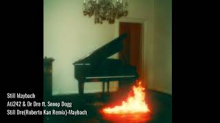Still Maybach Ati242 & Dr Dre ft. Snoop Dogg