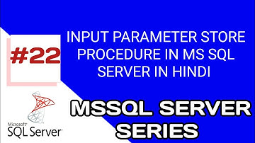 SIT | Input Parameter Store Procedure In MS SQL SERVER In Hindi (PART_18)