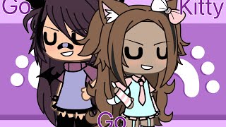 ~^^ Go Kitty Go ^^~ meme gacha life