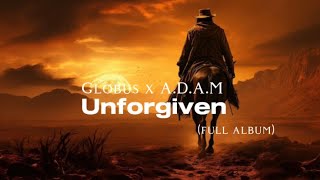 Globus x A.D.A.M  Unforgiven (full album)