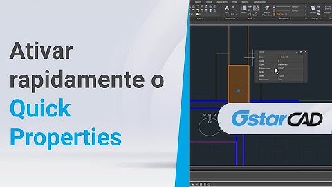 Como ativar o Quick Properties rapidamente no GstarCAD!
