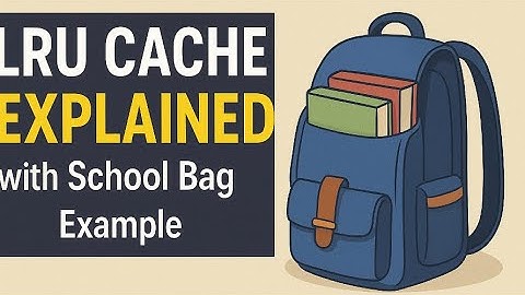 LRU Cache Explained with School Bag Example | Easy JavaScript Implementation