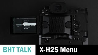 Fujifilm X-H2S: Concise Tour of The Menu System