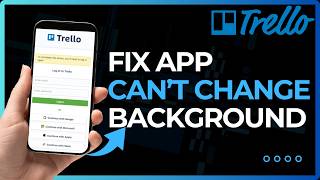 How To Fix Trello Cannot Change Background !