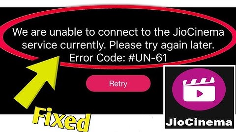 Fix jio cinema Error We are unable to connect to the JioCinema service currently Error Code: #UN-61