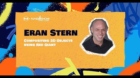 Eran Stern | Compositing 3D Objects using Red Giant | #NABNY2023
