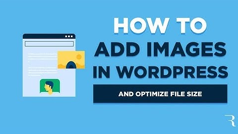 Lesson 31: Inserting and Working with Images in WordPress Content Editor
