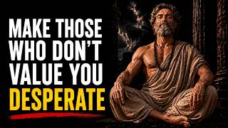 9 Attitudes That Make Those Who Didn't Value You Regret It and Come Chasing DESPERATELY |Stoicism