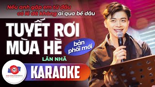 TUYẾT RƠI  MÙA HÈ (KARAOKE BẢN PHỐI MỚI) - LÂN NHÃ || Vì ngày em đến là ngày tuyết rơi mùa hè