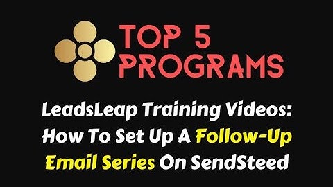 Leadsleap Training Video #6: How To Set Up A Sendsteed Autoresponder Email Series