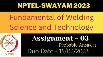 #nptelsolution#bestanswer#welding Fundamental of Welding Science and Technology-2023 |Assignment- 03