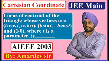Locus of centroid of the triangle whose vertices are (a cos t, a sin t), (b sin t, - b cos t) and...