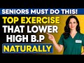Over 60? Top 3 Exercises To Lower High Blood Pressure Naturally