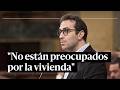 Carlos Cuerpo, al PP: "No preguntan por la economía ni están preocupados por la vivienda"