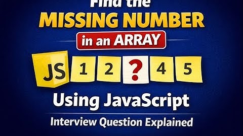 Find the Missing Number in an Array Using JavaScript | Interview Question Explained