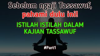 Istilah Istilah Dalam Kajian Tassawuf Part 1