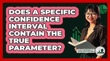 Does A Specific Confidence Interval Contain The True Parameter? - The Friendly Statistician