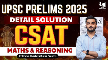Complete UPSC CSAT 2025 Paper Solution | UPSC Prelims 2025 | Maths & Reasoning | Krunal Bhochiya