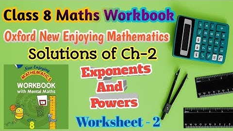 Worksheet - 2 | Std - 8 Ch-2 | Exponents Oxford New Enjoying Mathematics Workbook@ShikshanAcademy