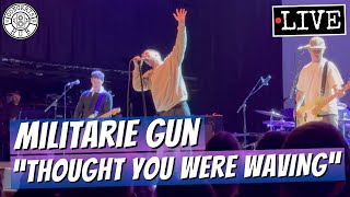 Militarie Gun "Thought You Were Waving" LIVE