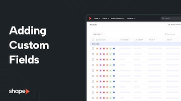 Adding Custom Fields in Shape Software CRM