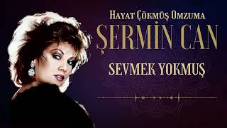 Şermin Can - Sevmek Yokmuş ESKİ KAYIT